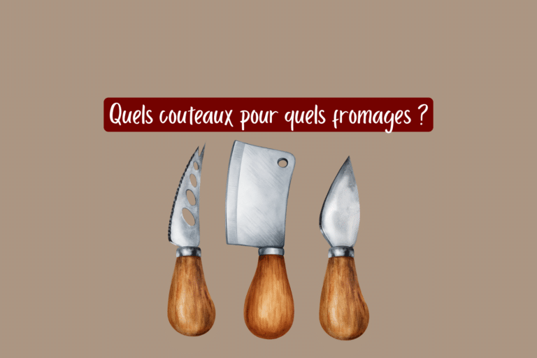 Quels couteaux pour quels fromages ? Le guide par Paul Dischamp 